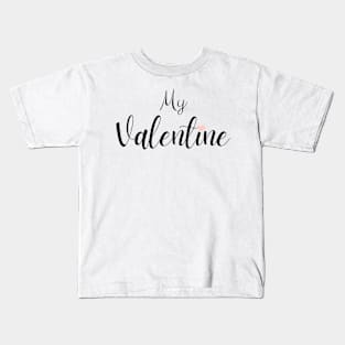 My Valentine Kids T-Shirt